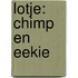 Lotje: Chimp en Eekie
