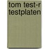 Tom test-R Testplaten