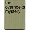 The Overhoeks Mystery door H. Wiggers