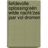 Liefdevolle oplossing/Eén wilde nacht/Zes jaar vol dromen by Kim Lawrence
