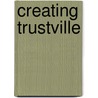 Creating TrustVille door B. van der Sande