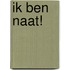 Ik ben Naat!