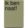 Ik ben Naat! door Joke Guns