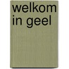 Welkom in Geel door Geert Vandecruys