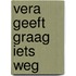 Vera geeft graag iets weg