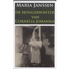 De hongerwinter van Cornelia Johanna by Maria Janssen