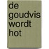 de goudvis wordt hot