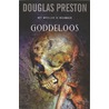 Goddeloos by Douglas Preston