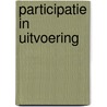 Participatie in uitvoering by L.A.J. Cordia