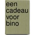 Een cadeau voor Bino