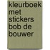 KLEURBOEK MET STICKERS BOB DE BOUWER