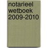 Notarieel wetboek 2009-2010 door Onbekend
