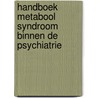 Handboek metabool syndroom binnen de psychiatrie door I. Winter-van Rossum