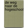 De weg naar de hogeschool door Onderwijsraad