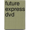 FUTURE EXPRESS DVD door Onbekend