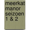 MEERKAT MANOR SEIZOEN 1 & 2 door Onbekend