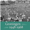 Groningen 1948-1968 door Michael Hermse