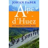 Alpe d'Huez door Johan Faber