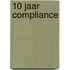10 jaar Compliance