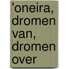 'Oneira, dromen van, dromen over by Trebor