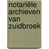 Notariële Archieven van Zuidbroek door T.K.J. Wagenaar