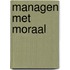 Managen met moraal