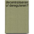 Decentraliseren of dereguleren?