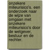 Onzekere milieurisico's. Een onderzoek naar de wijze van omgaan met onzekere milieurisico's door de wetgever, bestuur en de rechter. by N. Niessen