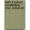 Leef! 3 Cultuur Handleiding (incl. online ICT) door T. Daniels