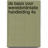 De Basis voor Wereldoriëntatie handleiding 4A by Unknown