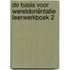 De Basis voor Wereldoriëntatie leerwerkboek 2