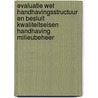 Evaluatie Wet Handhavingsstructuur en Besluit Kwaliteitseisen Handhaving Milieubeheer door K.F. van der Woerd