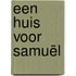 Een huis voor Samuël