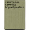 Vademecum Kerkelijke Begraafplaatsen door R.M. Belder