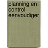 Planning en control eenvoudiger by H. Puts