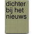 Dichter bij het nieuws