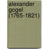 Alexander Gogel (1765-1821) door E.J. Vles