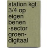 Station KGT 3/4 Op eigen benen -Sector Groen- Digitaal door Onbekend