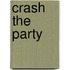 Crash the Party