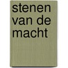 Stenen van de macht by J. Hooimeijer