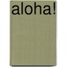 Aloha! door H. Dimon