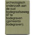 Archeologisch onderzoek aan de Oud Bodegraafseweg 97 te Bodegraven (gemeente Bodegraven).
