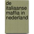 De Italiaanse maffia in Nederland