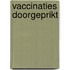 Vaccinaties doorgeprikt