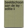 Beeldschoon aan de Ley - Editie II door Onbekend