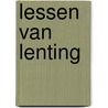Lessen van Lenting by A.W.A. Lenting