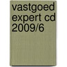 Vastgoed Expert cd 2009/6 by Unknown
