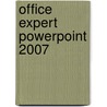 Office Expert PowerPoint 2007 door A. Timmer-Melis