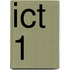 ICT 1