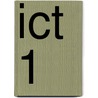ICT 1 door J.J.A.W. Van Esch